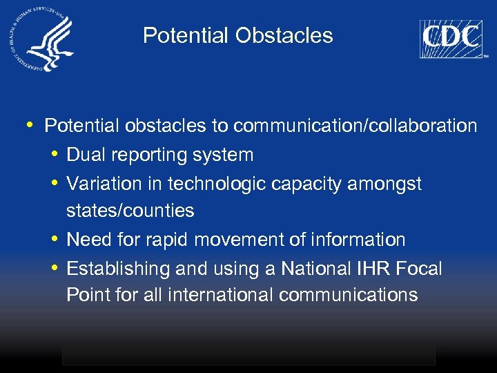 Potential Obstacles • Potential obstacles to communication/collaboration • Dual reporting system • Variation in