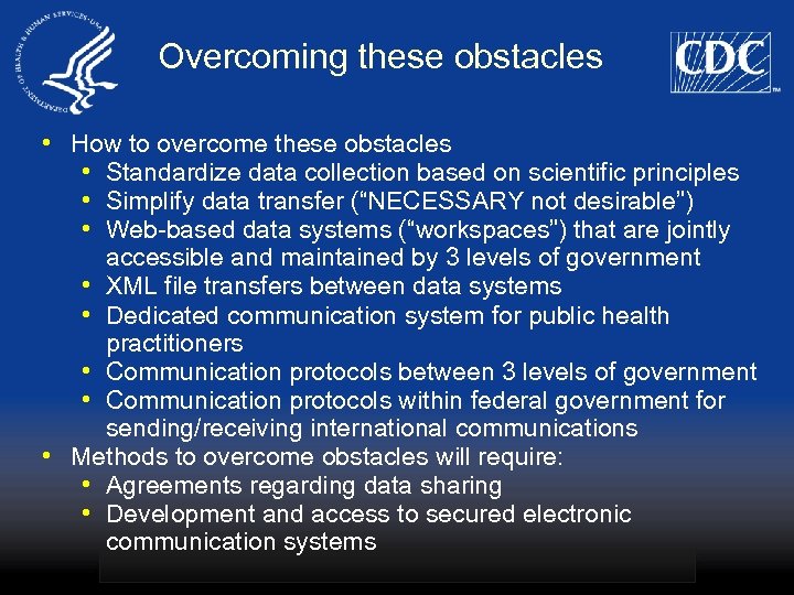 Overcoming these obstacles • How to overcome these obstacles • Standardize data collection based