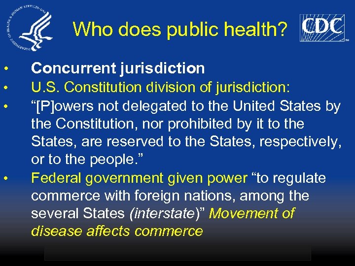Who does public health? • Concurrent jurisdiction • • U. S. Constitution division of