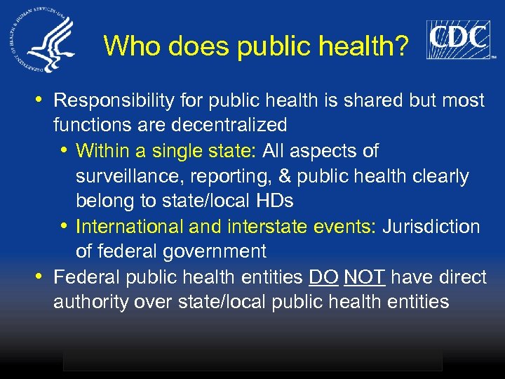 Who does public health? • Responsibility for public health is shared but most functions