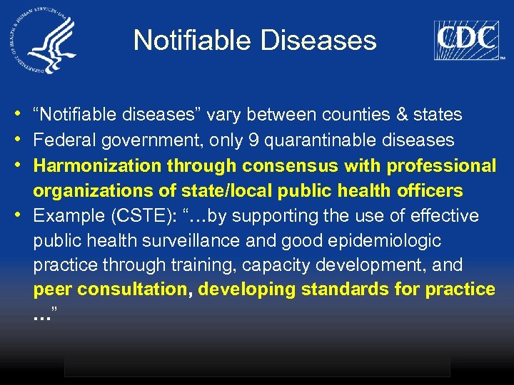 Notifiable Diseases • “Notifiable diseases” vary between counties & states • Federal government, only