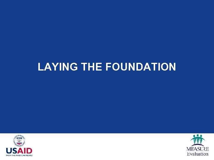 LAYING THE FOUNDATION 