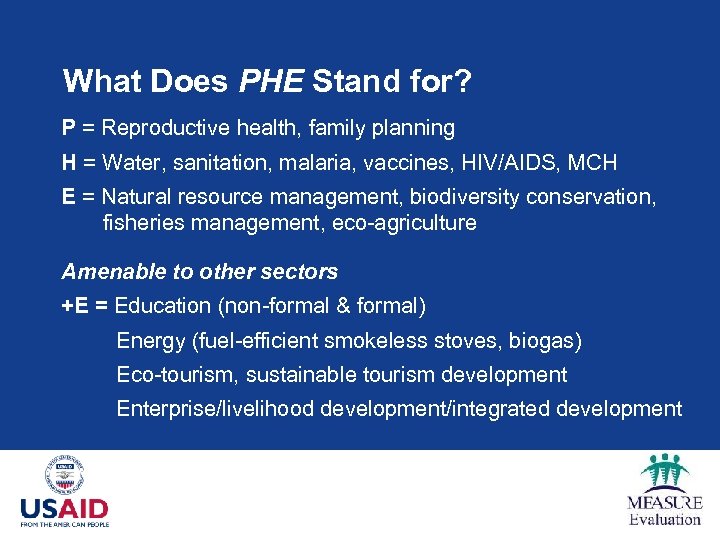 What Does PHE Stand for? P = Reproductive health, family planning H = Water,