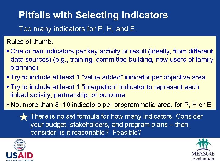 Pitfalls with Selecting Indicators Too many indicators for P, H, and E Rules of