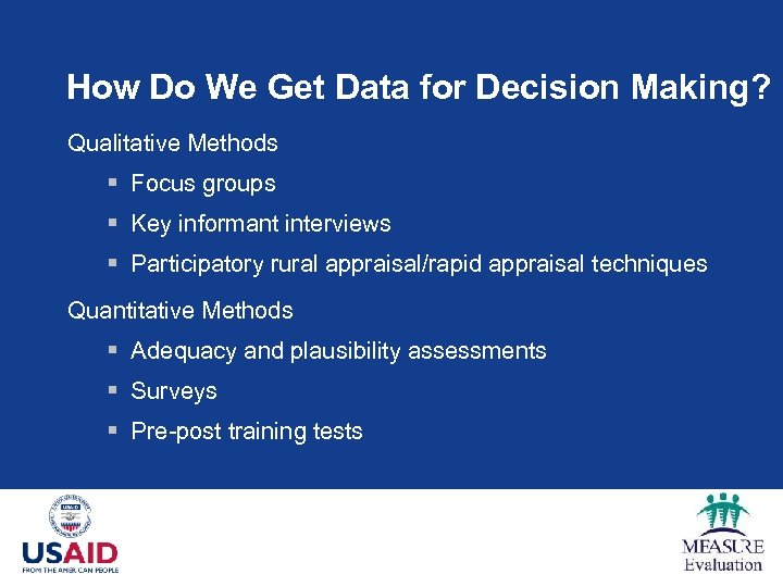 How Do We Get Data for Decision Making? Qualitative Methods § Focus groups §