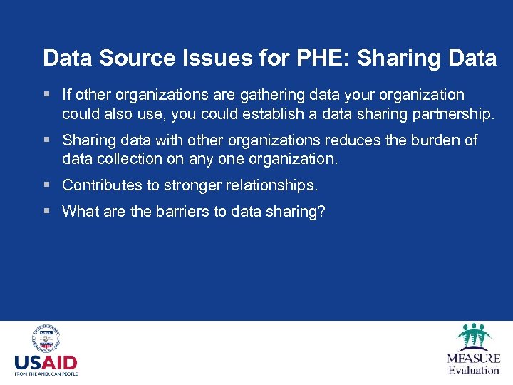 Data Source Issues for PHE: Sharing Data § If other organizations are gathering data
