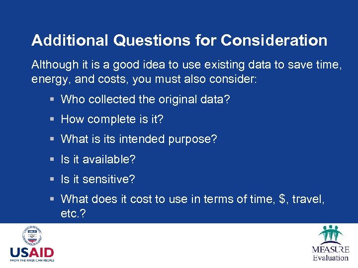 Additional Questions for Consideration Although it is a good idea to use existing data