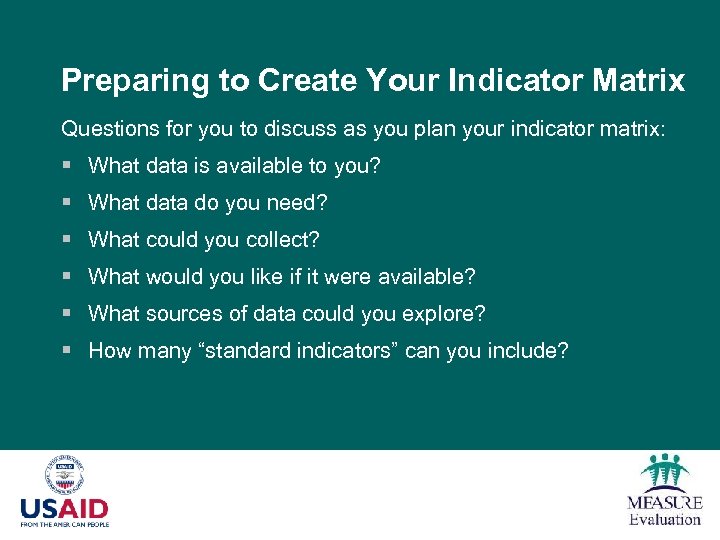 Preparing to Create Your Indicator Matrix Questions for you to discuss as you plan