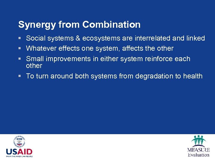 Synergy from Combination § Social systems & ecosystems are interrelated and linked § Whatever