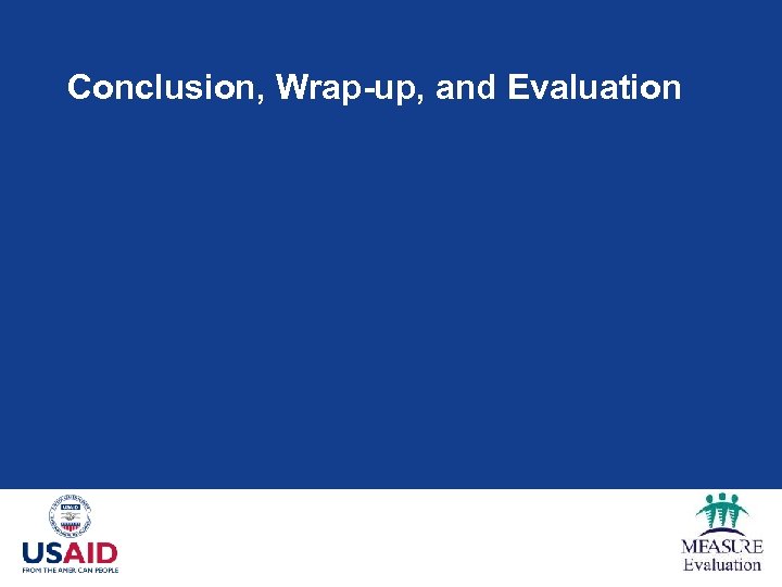 Conclusion, Wrap-up, and Evaluation 