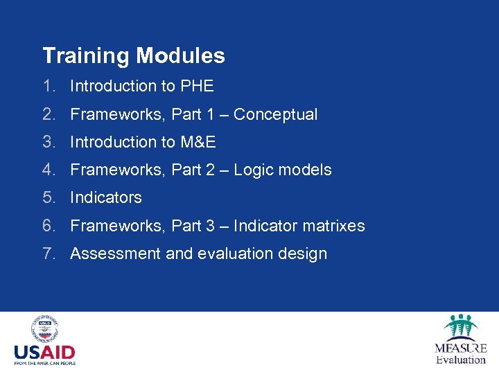 Training Modules 1. Introduction to PHE 2. Frameworks, Part 1 – Conceptual 3. Introduction