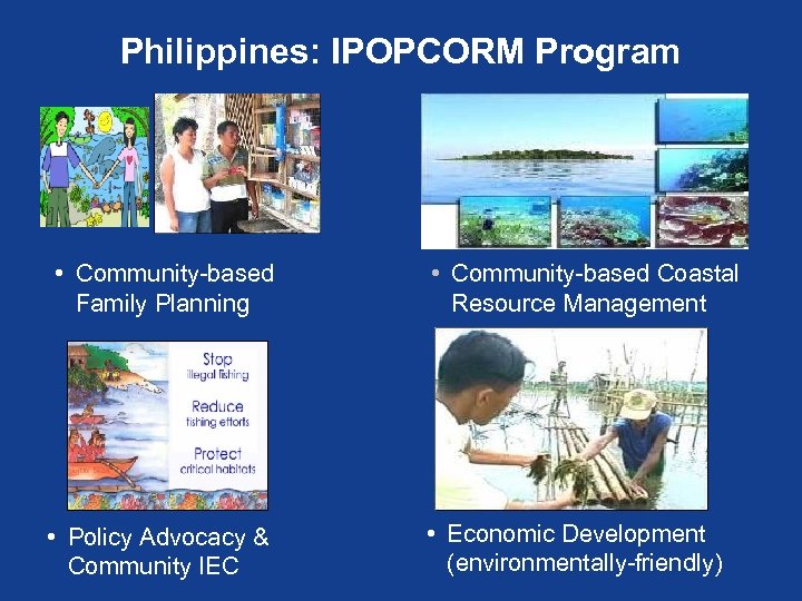 Philippines: IPOPCORM Program • Community-based Family Planning • Policy Advocacy & Community IEC •