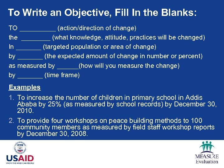 To Write an Objective, Fill In the Blanks: TO _____ (action/direction of change) the