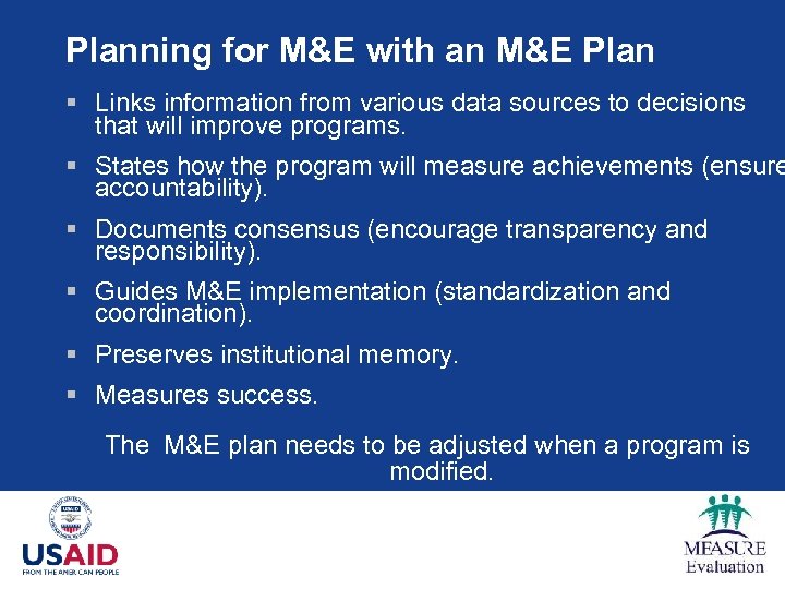 Planning for M&E with an M&E Plan § Links information from various data sources
