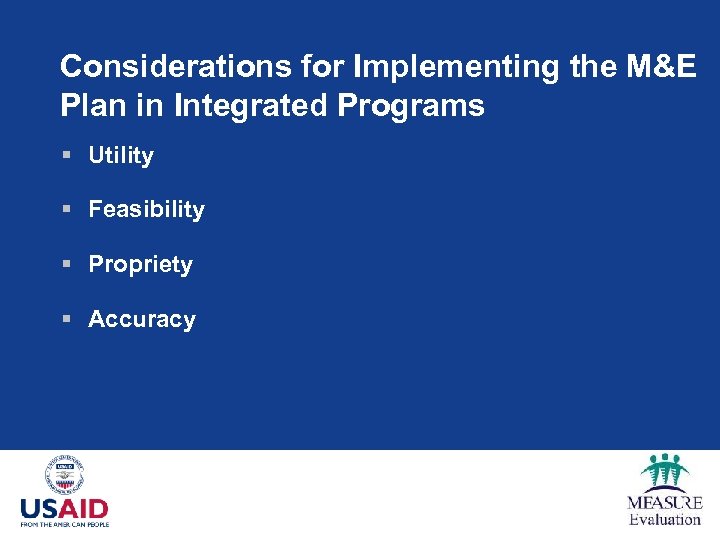 Considerations for Implementing the M&E Plan in Integrated Programs § Utility § Feasibility §
