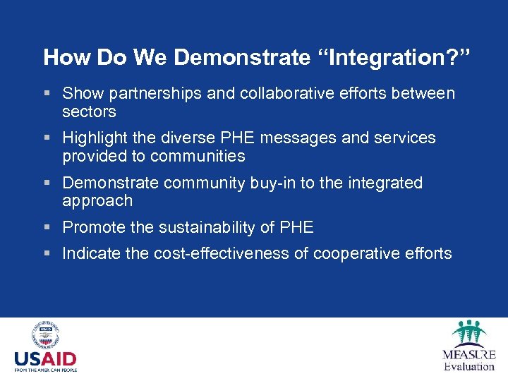 How Do We Demonstrate “Integration? ” § Show partnerships and collaborative efforts between sectors