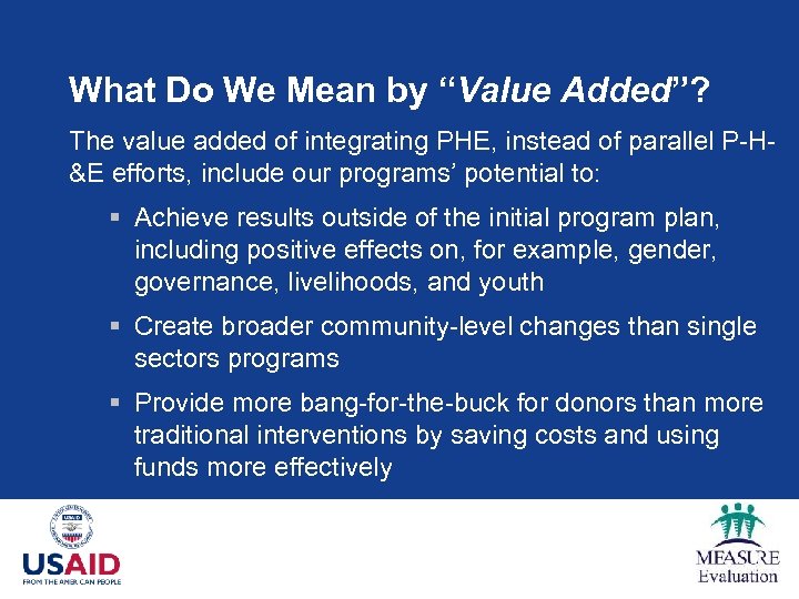 What Do We Mean by “Value Added”? The value added of integrating PHE, instead