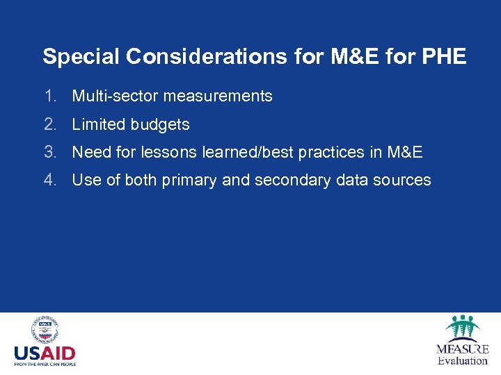Special Considerations for M&E for PHE 1. Multi-sector measurements 2. Limited budgets 3. Need