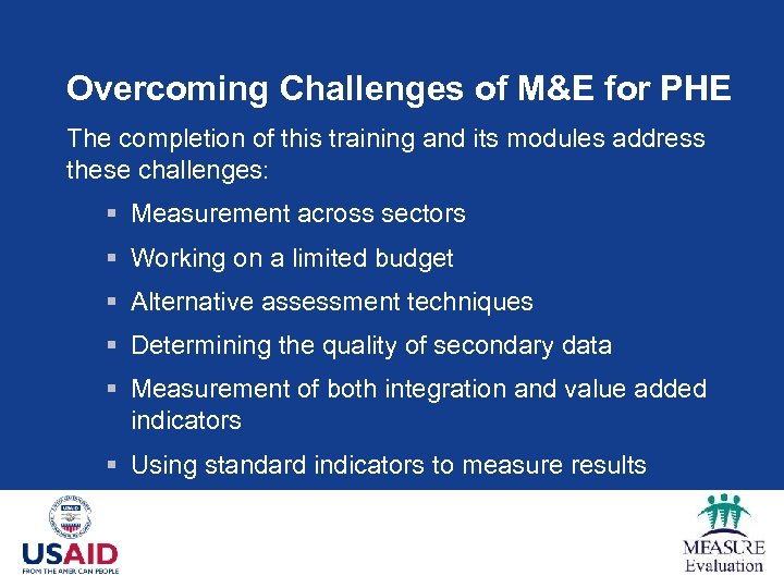 Overcoming Challenges of M&E for PHE The completion of this training and its modules