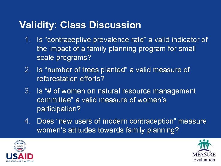 Validity: Class Discussion 1. Is “contraceptive prevalence rate” a valid indicator of the impact