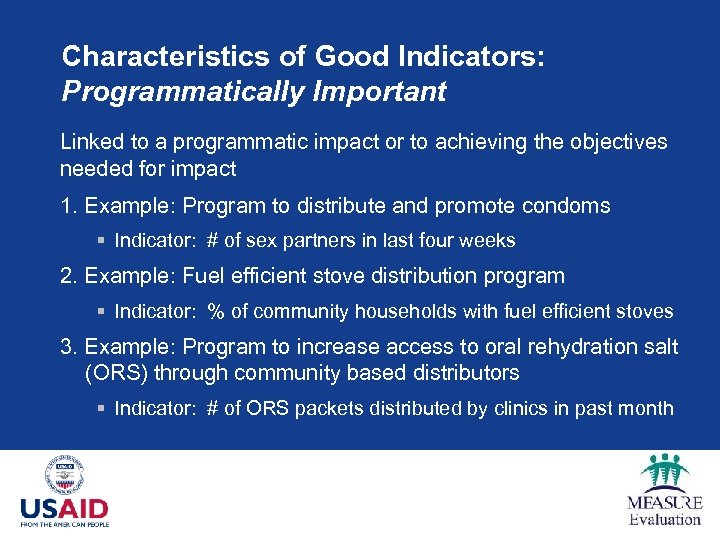 Characteristics of Good Indicators: Programmatically Important Linked to a programmatic impact or to achieving