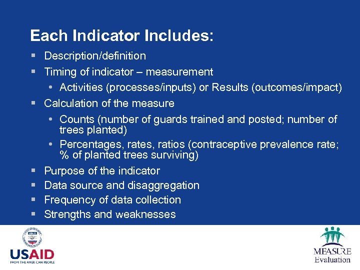 Each Indicator Includes: § Description/definition § Timing of indicator – measurement • Activities (processes/inputs)