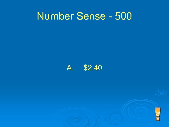 Number Sense - 500 A. $2. 40 