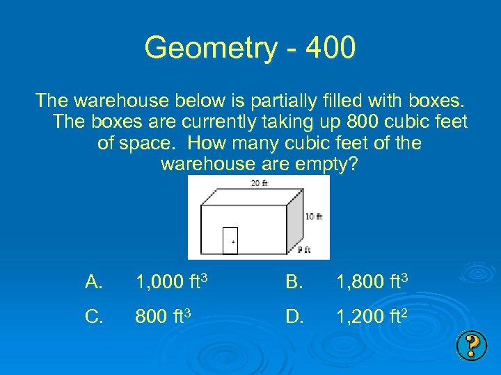 Geometry - 400 The warehouse below is partially filled with boxes. The boxes are