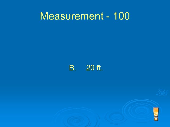 Measurement - 100 B. 20 ft. 
