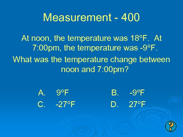 Measurement - 400 At noon, the temperature was 18ºF. At 7: 00 pm, the