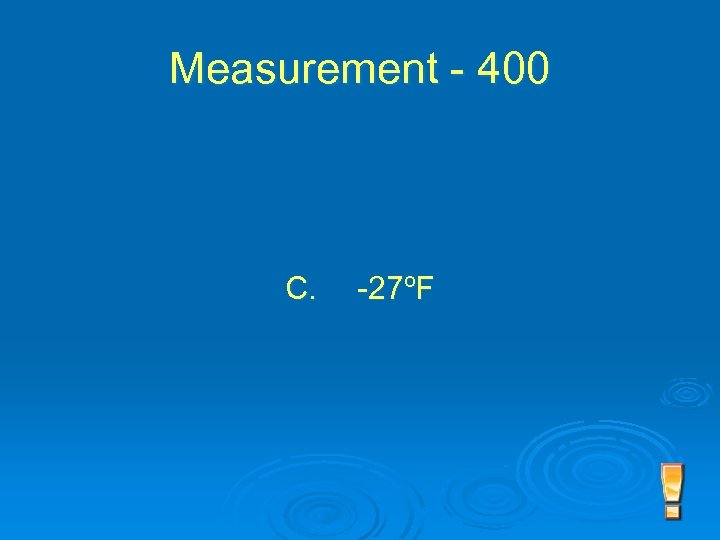 Measurement - 400 C. -27ºF 