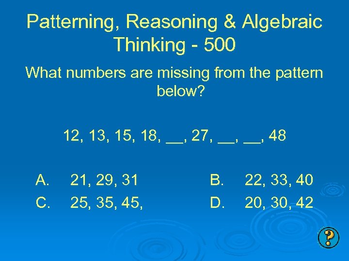 Patterning, Reasoning & Algebraic Thinking - 500 What numbers are missing from the pattern