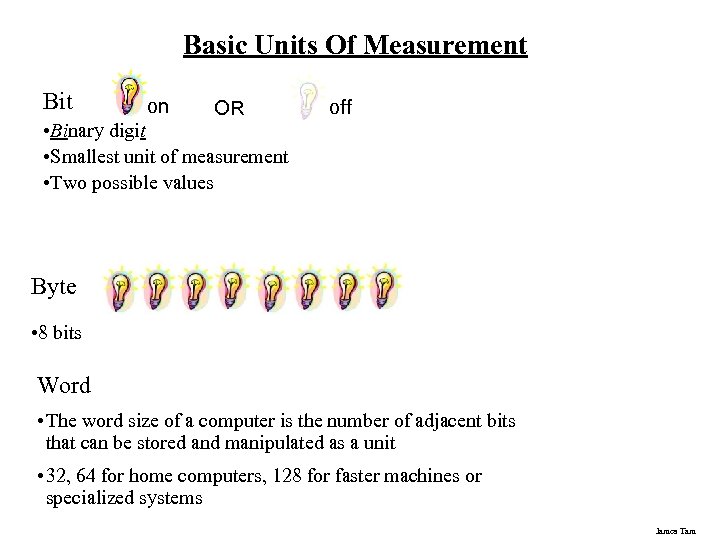 Basic Units Of Measurement Bit on OR • Binary digit • Smallest unit of