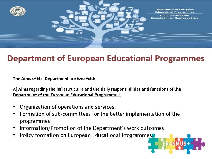 Department of European Educational Programmes The Aims of the Department are two-fold: A) Aims