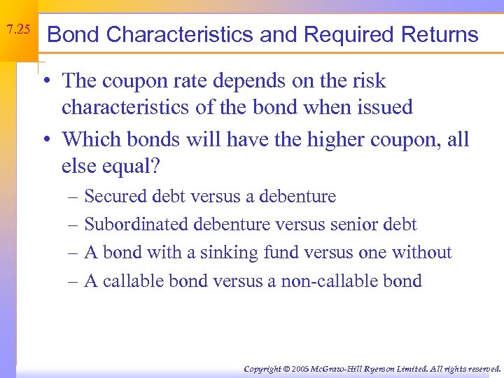 7. 25 Bond Characteristics and Required Returns • The coupon rate depends on the