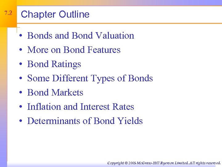 7. 2 Chapter Outline • • Bonds and Bond Valuation More on Bond Features