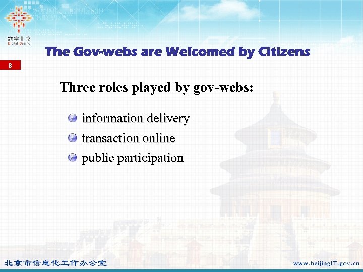 The Gov-webs are Welcomed by Citizens 8 Three roles played by gov-webs: information delivery