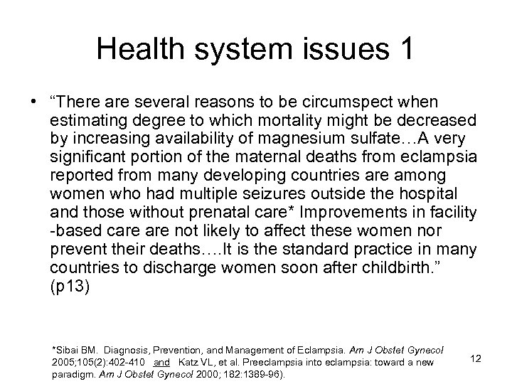 Health system issues 1 • “There are several reasons to be circumspect when estimating