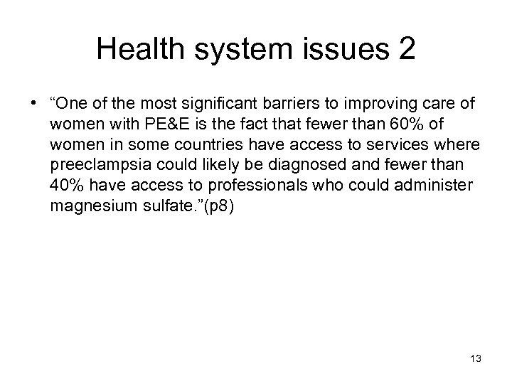 Health system issues 2 • “One of the most significant barriers to improving care