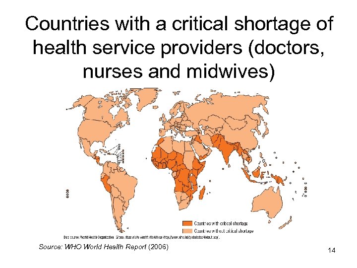 Countries with a critical shortage of health service providers (doctors, nurses and midwives) Source: