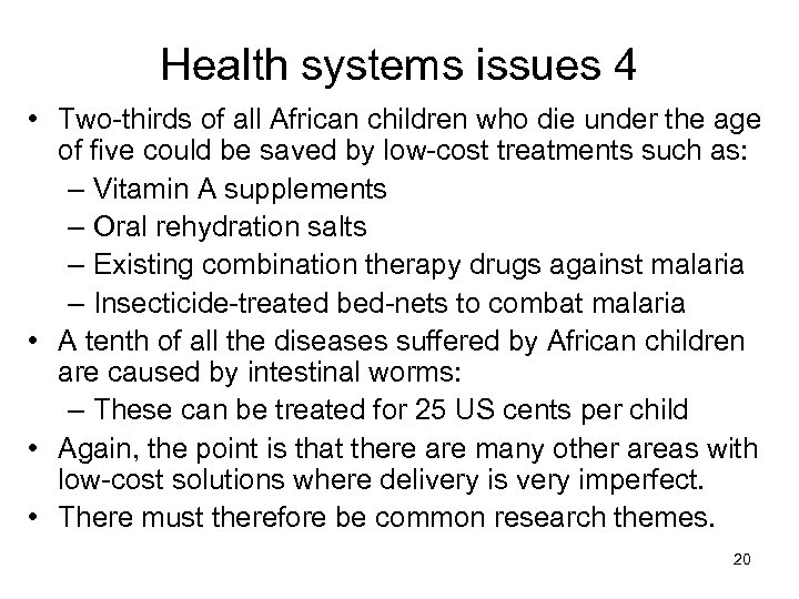 Health systems issues 4 • Two-thirds of all African children who die under the