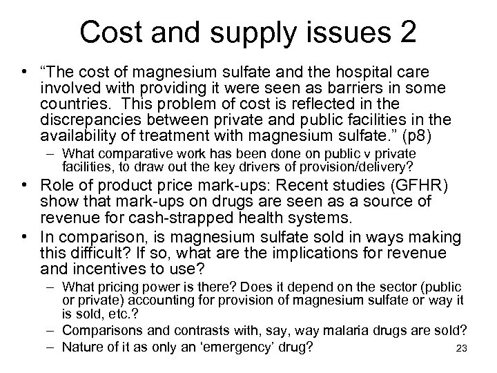 Cost and supply issues 2 • “The cost of magnesium sulfate and the hospital