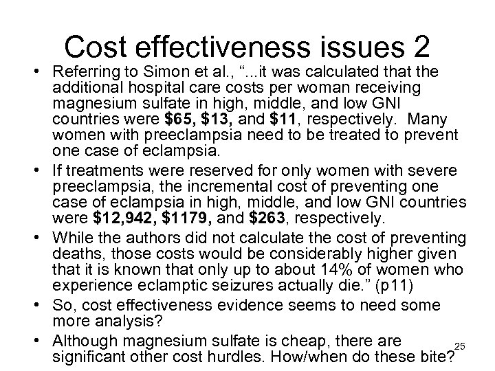 Cost effectiveness issues 2 • Referring to Simon et al. , “. . .
