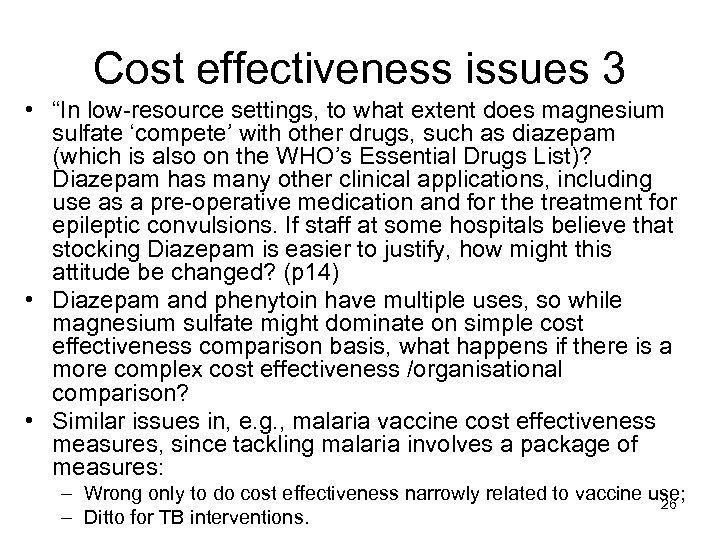 Cost effectiveness issues 3 • “In low-resource settings, to what extent does magnesium sulfate