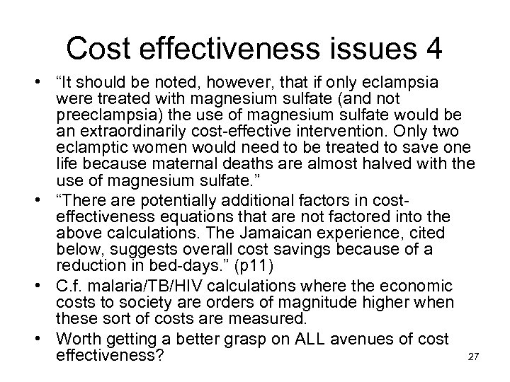 Cost effectiveness issues 4 • “It should be noted, however, that if only eclampsia