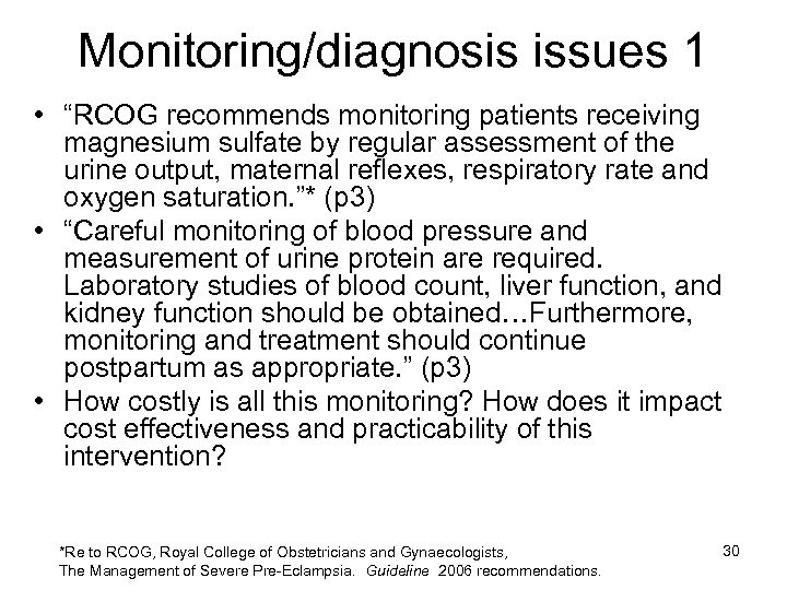 Monitoring/diagnosis issues 1 • “RCOG recommends monitoring patients receiving magnesium sulfate by regular assessment