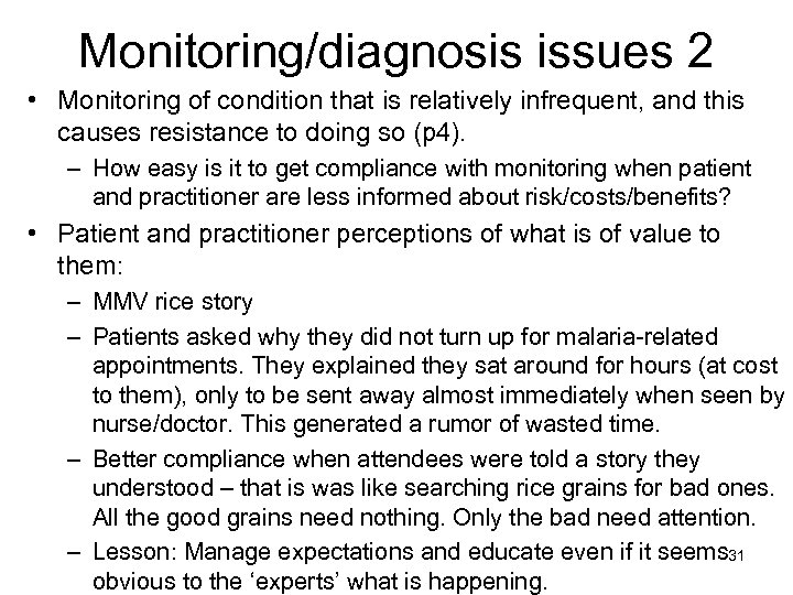 Monitoring/diagnosis issues 2 • Monitoring of condition that is relatively infrequent, and this causes