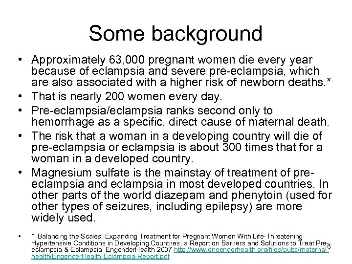 Some background • Approximately 63, 000 pregnant women die every year because of eclampsia