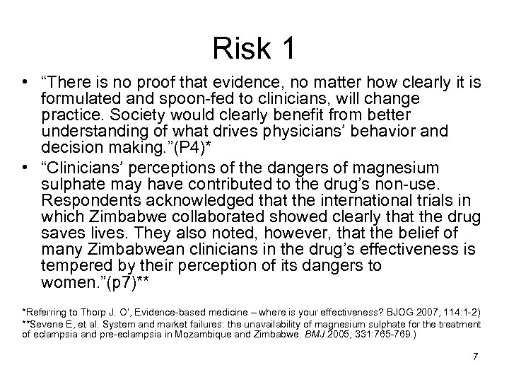 Risk 1 • “There is no proof that evidence, no matter how clearly it
