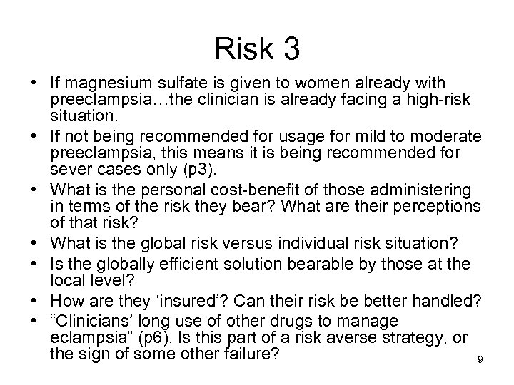 Risk 3 • If magnesium sulfate is given to women already with preeclampsia…the clinician